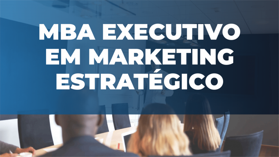 MBA Executivo em Marketing Estratégico